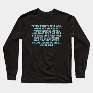 Bible Verse John 5:24 Long Sleeve T-Shirt